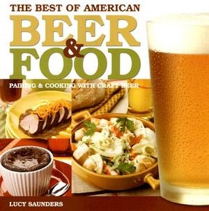 Best of American Beer & Food: Pairing & Cooking with Craft Beer by Lucy Saunders