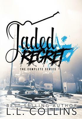 Jaded Regret: The Complete Series by L. L. Collins