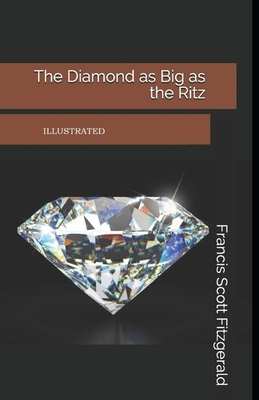 The Diamond as Big as the Ritz Illustrated by F. Scott Fitzgerald