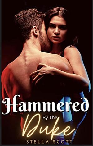 Hammered By The Duke by Stella Scott