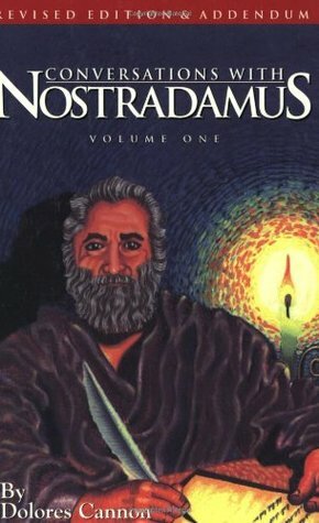 Conversations With Nostradamus: His Prophecies Explaned, Vol. 1 by Dolores Cannon