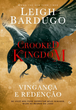 Crooked Kingdom - Vingança e Redenção by Leigh Bardugo