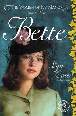 Bette: 2 by Lyn Cote, Lyn Cote