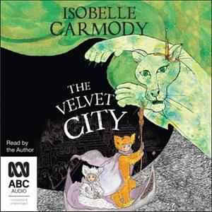 The Velvet City by Isobelle Carmody