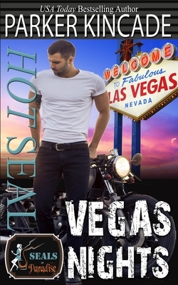 Hot SEAL, Vegas Nights by Paradise Authors, Parker Kincade