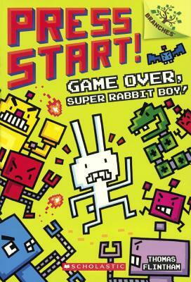 Game Over, Super Rabbit Boy! by Thomas Flintham