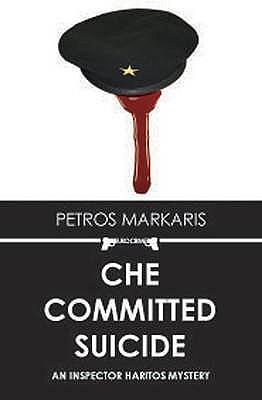 Che Committed Suicide by Markaris, Petros (2009) Paperback by David Connolly, Petros Markaris