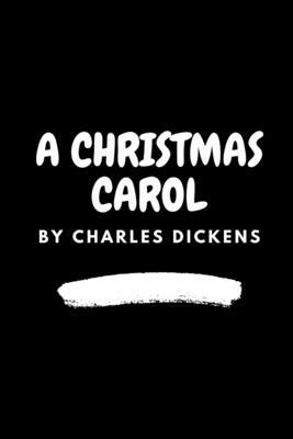 A Christmas Carol by Charles Dickens by Charles Dickens