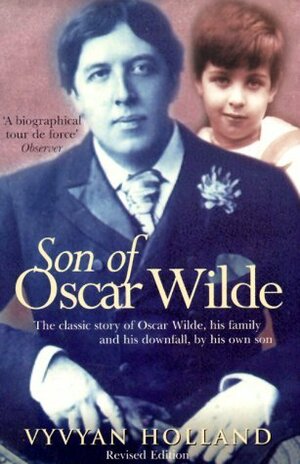 Son of Oscar Wilde by Vyvyan Holland, Merlin Holland