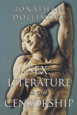 Sex, Literature and Censorship by Jonathan Dollimore
