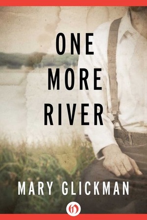 One More River by Mary Glickman