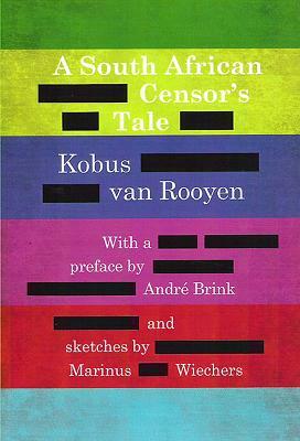 A South African Censor's Tale by Kobus Van Rooyen