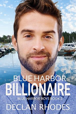 Blue Harbor Billionaire: A MM Nerd-Jock Romance (Blue Harbor Boys Book 3) by Declan Rhodes