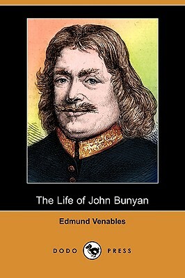 The Life of John Bunyan (Dodo Press) by Edmund Venables