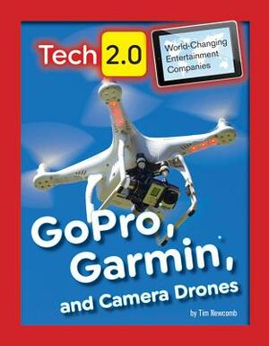 Gopro, Garmin, and Camera Drones by Tim Newcomb