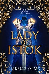 Lady of Istok by Isabelle Olmo