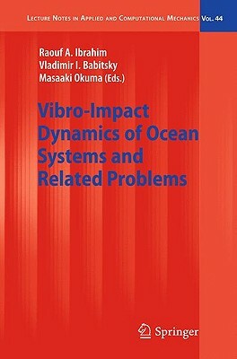 Vibro-Impact Dynamics of Ocean Systems and Related Problems by 