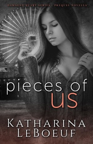Pieces of Us by Katharina LeBoeuf