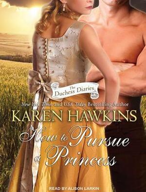 How to Pursue a Princess by Karen Hawkins