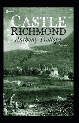 Castle Richmond Annotated by Anthony Trollope