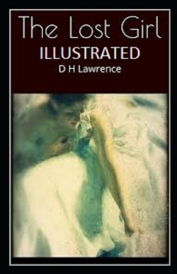 The Lost Girl Illustrated by D.H. Lawrence