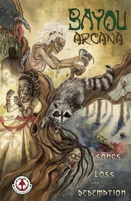 Bayou Arcana: Songs of Loss and Redemption by Jimmy Pearson, Darren Ellis, Matthew Craig, Corey Brotherson, Alexi Conman, Steve Tanner, Cy Dethan, Matt Gibbs