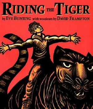 Riding the Tiger by David Frampton, Eve Bunting