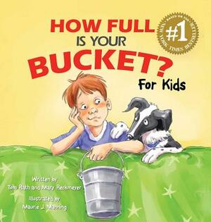 How Full Is Your Bucket? for Kids by Tom Rath, Mary Reckmeyer