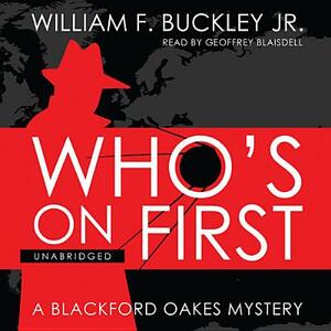 Who's on First: A Blackford Oakes Mystery by William F. Buckley Jr.
