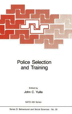 Police Selection and Training: The Role of Psychology by 