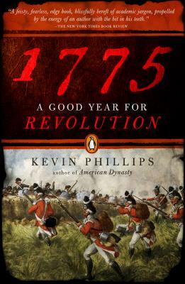 1775: A Good Year for Revolution by Kevin Phillips