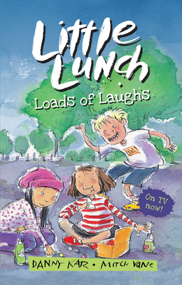 Little Lunch: Loads of Laughs by Danny Katz