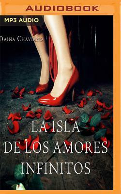 La Isla de Los Amores Infinitos by Daina Chaviano