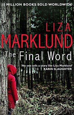 The Final Word by Liza Marklund