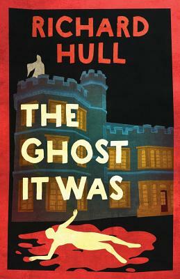 The Ghost It Was by Richard Hull