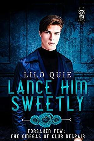 Lance Him Sweetly by Lilo Quie