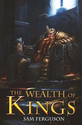 The Wealth of Kings by Sam Ferguson