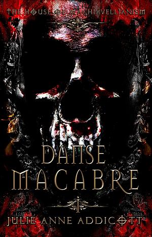 Danse Macabre by Julie Anne Addicott