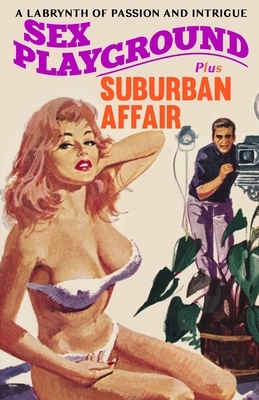 Sex Playground / Suburban Affair by Rand Crawford, Elaine Dorian