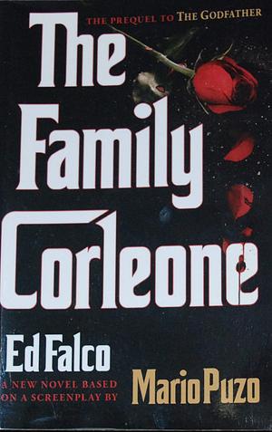 The Family Corleone: A New Novel Based on A Screenplay by Mario Puzo by Edward Falco, Edward Falco