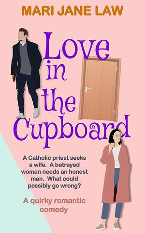 Love in the Cupboard by Mari Jane Law, Mari Jane Law