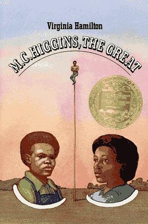 M. C. Higgins, the Great by Virginia Hamilton