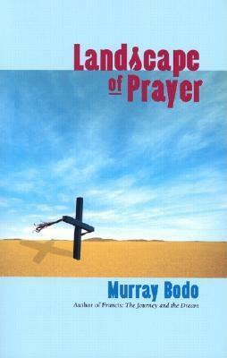 Landscape of Prayer by Murray Bodo