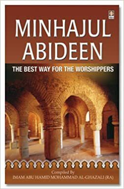 Minhajul Abideen The Best Way For Worshippers by Abu Hamid al-Ghazali