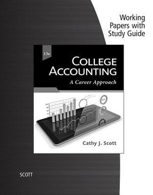 Working Papers with Study Guide for Scott's College Accounting: A Career Approach, 13th by Cathy J. Scott