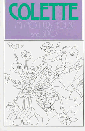 My Mother's House and Sido by Colette, Enid McLeod, Una Vicenzo Troubridge