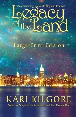 Legacy of the Land by Kari Kilgore