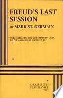 Freud's Last Session - Acting Edition by Mark St. Germain, Mark St. Germain