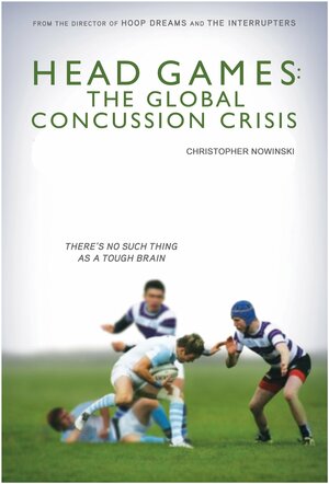 Head Games: The Global Concussion Crisis by Christopher Nowinski