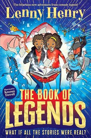 The Book of Legends: A Hilarious and Fast-Paced Quest Adventure from Bestselling Comedian Lenny Henry by Lenny Henry